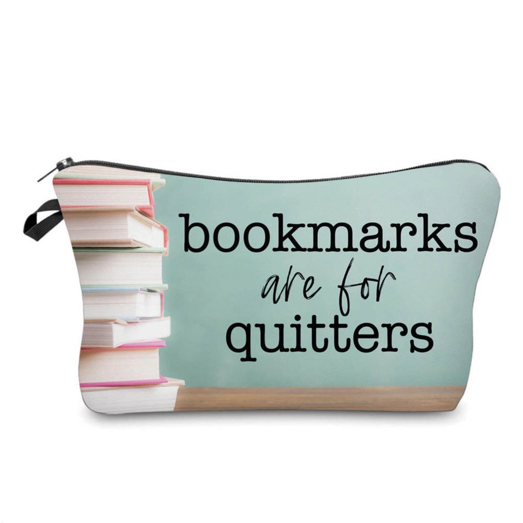 Pouch - Book, Bookmarks Are For Quitters